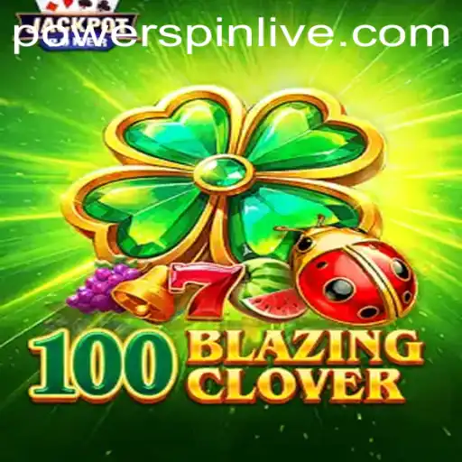 Unveiling the Thrills of 100BlazingClover and the POWERSPIN Feature