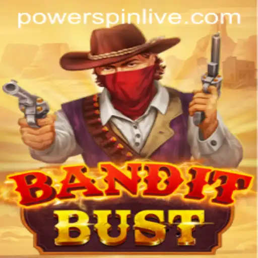 Unveiling the Thrill of BanditBust and POWERSPIN